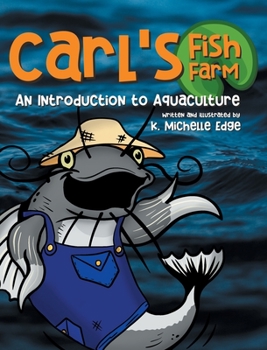 Hardcover Carl's Fish Farm: An Introduction to Aquaculture Book