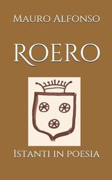 Paperback Roero: Istanti in poesia [Italian] Book
