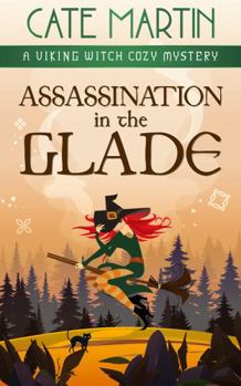 Paperback Assassination in the Glade: A Viking Witch Cozy Mystery Book