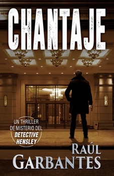 Paperback Chantaje: Un thriller de misterio del detective Hensley [Spanish] Book