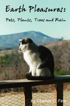 Paperback Earth Pleasures: Pets, Plants, Trees and Rain Book