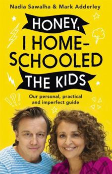 Hardcover Honey, I Homeschooled the Kids: A personal, practical and imperfect guide Book