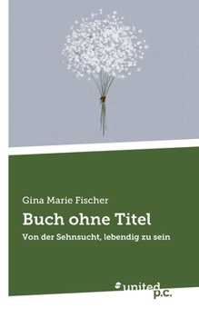 Paperback Buch ohne Titel: Von der Sehnsucht, lebendig zu sein [German] Book