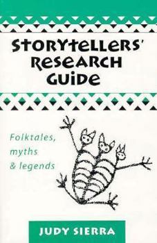 Storytellers Research Guide: Folktales Myths and Legends