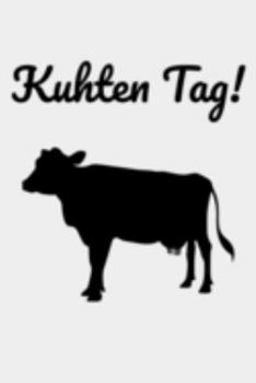 Paperback Kuhten Tag!: kariertes A5 Notizbuch mit einer Kuh f?r einen Landwirt oder Milchbauer in der Landwirtschaft als Geschenk [German] Book