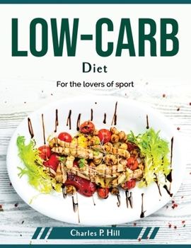 Paperback Low-Carb Diet: For the lovers of sport Book