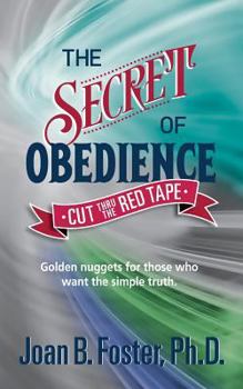 Paperback The Secret of Obedience: Cut Thru The Red Tape Book