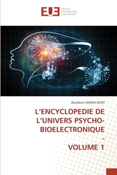 Paperback L'Encyclopedie de l'Univers Psycho-Bioelectronique - Volume 1 [French] Book