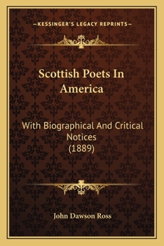 Paperback Scottish Poets In America: With Biographical And Critical Notices (1889) Book