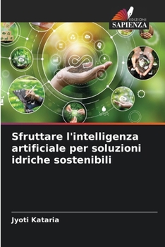 Paperback Sfruttare l'intelligenza artificiale per soluzioni idriche sostenibili [Italian] Book