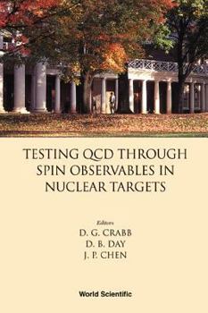 Hardcover Testing QCD Through Spin Observables in Nuclear Targets Book