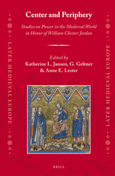 Hardcover Center and Periphery: Studies on Power in the Medieval World in Honor of William Chester Jordan Book