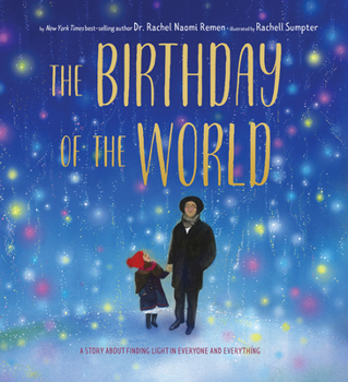 Hardcover The Birthday of the World: A Story about Finding Light in Everyone and Everything Book