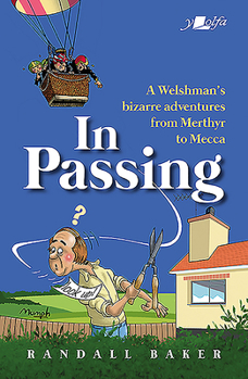 Paperback In Passing: A Welshman's Bizarre Adventures from Merthyr to Mecca Book