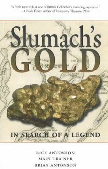 Paperback Slumach's Gold: In Search of a Legend Book