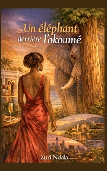 Paperback Un éléphant derrière l'okoumé [French] Book