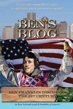 Paperback Ben's Blog: Ben Franklin Discovers the 21st Century Book