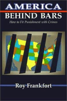Paperback America Behind Bars: How to Fit Punishment With Crimes Book