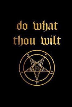 Do What Thou Wilt: Satanic Pentagram - Black and Gold | College Ruled Lined Pages (Journal, Notebook, Diary, Composition Book) (Volume 3)
