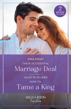 Paperback Their Accidental Marriage Deal / How To Tame A King: Their Accidental Marriage Deal / How to Tame a King (Royals in the Headlines) Book
