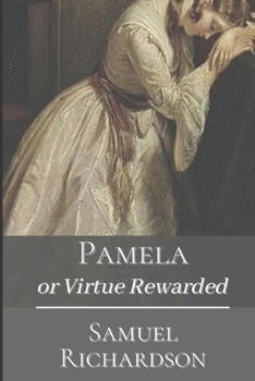 Paperback Pamela or Virtue Rewarded: Original Classics and Annotated Book