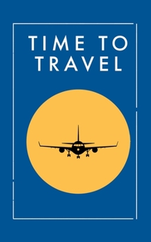 Time To Travel Ocean: Notebook Journals for Travelers,  Time To Travel Journal Notebook for Men & Women, Perfect for Writing, Gifts, Travelers, 100 Pages, 5” x 8” in, 12.7 x 20.32 cm
