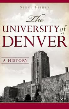 Hardcover The University of Denver: A History Book