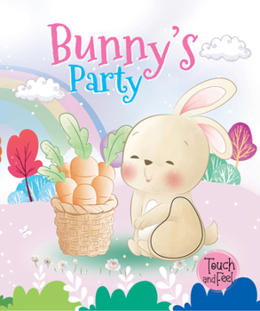 Bunny's Party: Touch and Feel