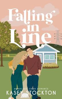 Falling in Line (Arcadia Creek) - Book #2 of the Arcadia Creek