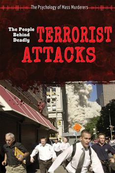 The People Behind Deadly Terrorist Attacks - Book  of the Psychology of Mass Murderers