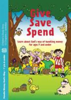 Paperback Give, Save, Spend: Learn about God's way of handling money for ages 7 and under Book