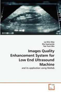 Images Quality Enhancement System for Low End Ultrasound MacHine