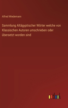 Sammlung Altägyptischer Wörter welche von Klassischen Autoren umschrieben oder übersetzt worden sind