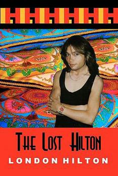 Paperback The Lost Hilton: Raw Uncut And Unedited Book