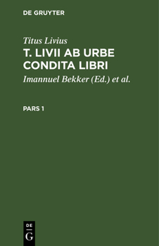 Hardcover Titus Livius: T. LIVII AB Urbe Condita Libri. Pars 1 [Latin] Book
