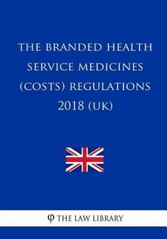 Paperback The Branded Health Service Medicines (Costs) Regulations 2018 (Uk) Book