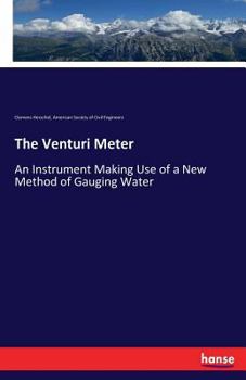 Paperback The Venturi Meter: An Instrument Making Use of a New Method of Gauging Water Book