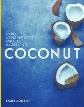 Hardcover The Goodness of Coconut: 40 Irresistible Energy-Packed Recipes Book