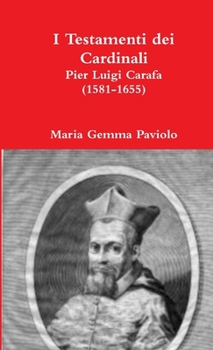 Paperback I Testamenti dei Cardinali: Pier Luigi Carafa (1581-1655) [Italian] Book