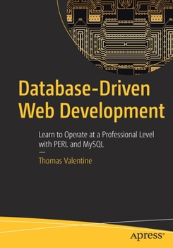 Paperback Database-Driven Web Development: Learn to Operate at a Professional Level with Perl and MySQL Book