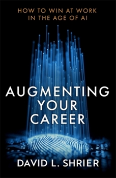 Paperback Augmenting Your Career: How to Win at Work in the Age of AI Book