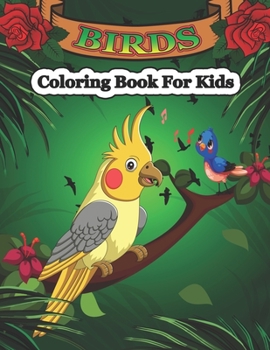 Paperback Birds Coloring Book for Kids: Bird Coloring Book for Kids Ages 2-4, 4-8, Cute Birds Coloring Pages For Fun And Activity With Kids Book