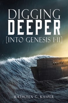 Paperback Digging Deeper: [into Genesis 1-11] Book