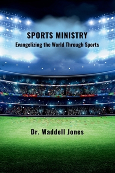 Paperback Sports Ministry: Evangelizing The World Through Sports Book