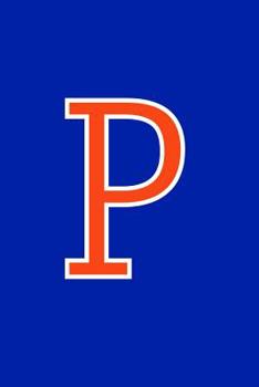 P: Monogram Initial Journal Writing Composition Notebook or Diary. Blue with Orange Alphabet Letter - 6" x 9" 110 College Ruled Blank Lined Pages With Space For Date