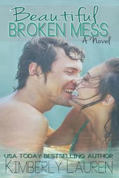 Beautiful Broken Mess - Book #2 of the Broken