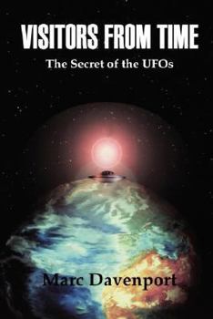 Paperback Visitors from Time: The Secret of the UFOs Book