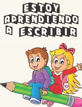 Estoy aprendiendo a escribir: A partir de 4 años | Mejorando divirtiéndose. Libros de rastreo de letras para niños, páginas para aprender a escribir ... mano para niños. 4+ edades.