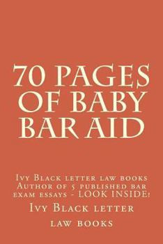 Paperback 70 Pages of Baby Bar Aid: Ivy Black letter law books Author of 5 published bar exam essays - LOOK INSIDE! Book