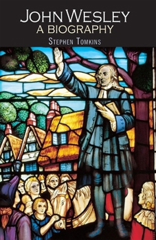 John Wesley: A Biography